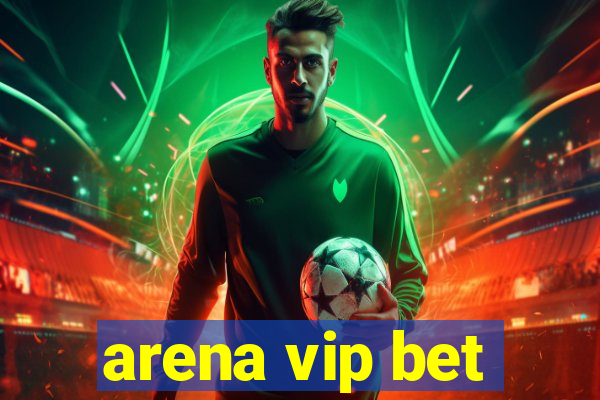 arena vip bet